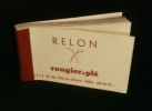 RELON ( Catalogue ) .. Société ROUGIER et PLÉ, 13-15 boulevard des Filles du Calvaire à PARIS ( 3e arrdt )