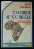 L'AFRIQUE AU XXe SIECLE, L'EVEIL ET LES COMBATS DU NATIONALISME AFRICAIN .. DAVIDSON Basil