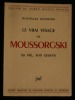 LE VRAI VISAGE DE MOUSSORGSKI , sa vie, son oeuvre .. HOFMANN Rostislav 