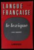 LANGUE FRANCAISE : LE LEXIQUE .. GUILBERT Louis / MULLER Charles / MARTIN R. / GILBERT P. / PHAL André / TOURNIER M. / SLAKTA Denis / MARCELLESI ...