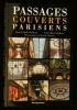 PASSAGES COUVERTS PARISIENS .. DELORME Jean-Claude / DUBOIS Anne-Marie / MOUCHY Martine ( photographies par ) 