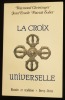 LA CROIX UNIVERSELLE .. CHRISTINGER Raymond / ERACLE Jean / SOLIER Patrick 