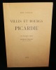 VILLES ET BOURGS DE PICARDIE .. NORMAND René / PRESTAT Georges ( illustrations par ) 