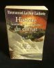 HISTOIRE HUMAINE ET COMPAREE DU CLIMAT : I - Canicules et Glaciers ( XIIIe - XVIIIe siècles) .. LE ROY LADURIE Emmanuel 