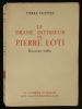LE  DRAME  INTERIEUR  DE PIERRE  LOTI, documents inédits.. FLOTTES Pierre