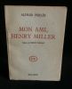 MON  AMI, HENRY  MILLER.. PERLES Alfred