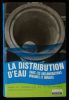 LA DISTRIBUTION D'EAU DANS LES AGGLOMERATIONS URBAINES ET RURALES.. GOMELLA Cyril / GUERREE Henri