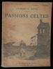 PASSIONS CELTES.. LE GOFFIC Charles 