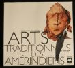 ARTS TRADITIONNELS DES AMERINDIENS.. NOËL Michel / CHAUMELY Jean 