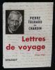 LETTRES DE VOYAGE  ( 1923 - 1955 ) .. TEILHARD DE CHARDIN Pierre