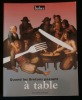 QUAND LES BRETONS PASSENT A TABLE, Manières de boire et de manger en Bretagne au 19e - 20e siècle.. BUHEZ ( Musées et Ecomusées de Bretagne) HUBERT ...