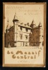 LE MASSIF CENTRAL : AUVERGNE - BOURBONNAIS - VELAY, GUIDE PRATIQUE DE RENSEIGNEMENTS DE TOURISME 1928.. Collectif 