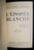 L'EPOPEE BLANCHE.. ROUQUETTE Louis-Frédéric