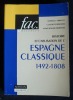 HISTOIRE ET CIVILISATION DE L'ESPAGNE CLASSIQUE 1492-1808.. CARRASCO Raphaël / DEROZIER Claudette / MOLINIE-BERTRAND Annie 