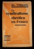 LE SYNDICALISME CHRETIEN EN FRANCE.. TURMANN Max 