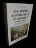 LES ARMEES CATHOLIQUES ET ROYALES AU NORD DE LA LOIRE, Petite Histoire des Chouans .. PONTAVICE Gabriel du 