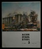 ACIER - STAHL - STEEL . . THIBAUT Roger / DELCAMP André / WILMES Dr / MINOUX G. / COTTRAU Maurice 