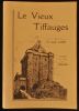 LE VIEUX TIFFAUGES .. AUBERT J.-B. Joseph / BOUTIN J. l'abbé ( illustrations et plans par )