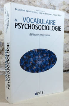 Vocabulaire de psychosociologie. Références et positions.. BARUS-MICHEL Jacqueline, ENRIQUEZ Eugène, LEVY André, (sous la direction de)