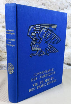 Vie et moeurs des peaux-rouges.. MICHEA Jean