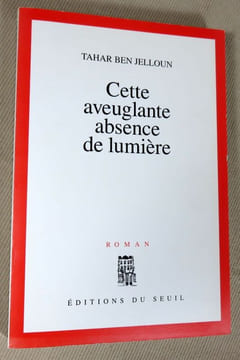 Cette aveuglante absence de lumière.. BEN JELLOUN Tahar