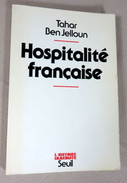 Hospitalité française. Racisme et immigration maghrébine.. BEN JELLOUN Tahar