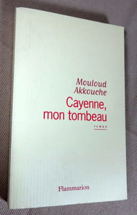 Cayenne, mon tombeau.