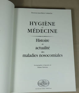 Hygiène et médecine. Histoire et actualité des maladies nosocomiales.