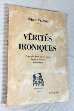 Vérités ironiques. Fables plus fables que les autres. Fables en raccourci. Fables express.. VERDON Pierre