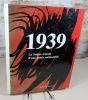 1939. La Suisse témoin d'une année mémorable (1939 vu par la Suisse Romande).. Collectif