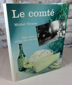 Le comté. Une saveur venue des siècles.