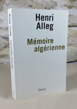 Mémoire algérienne. Souvenirs de lutte et d'espérance.. ALLEG Henri