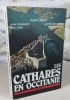 Les cathares en occitanie.. LAFONT, DUVERNOY, LABAL, ROQUEBERT, MARTEL