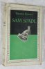 Sam Spade (Nouvelles) : Trop ont vécu, On peut vous pendre qu'une fois, Le Paria, Le complice, Le Juge rit le dernier, On demande Spade, J'avais un ...