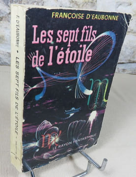 Les sept fils de l'étoile.. D'EAUBONNE Françoise