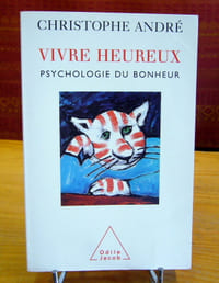 Vivre heureux. Psychologie du bonheur.