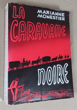 La caravane noire (du Lessouto au Zambèze).. MONESTIER Marianne