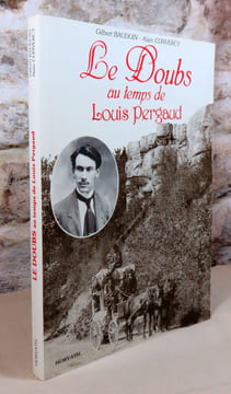 Le Doubs au temps de Louis Pergaud.. BAUDOIN Gilbert, CONVERCY Alain