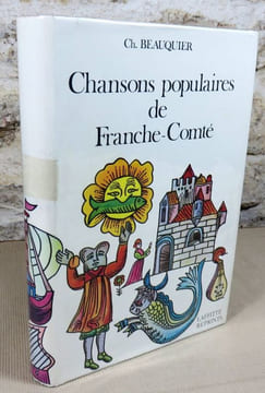 Chansons populaires recueillies en Franche-Comté.. BEAUQUIER Charles