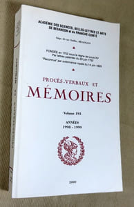 Académie des sciences, belles-lettres et arts de Besançon. Procès-verbaux et mémoires années 1998 - 1999.