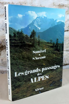Les grands passages des Alpes occidentales.. SAMIVEL, NORANDE