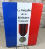 La médaille de la résistance française.. Collectif