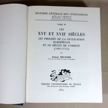 Histoire générale des civilisations :  Tome IV : Les XVI et XVII° siècles, les progrès de la civilisation européenne et le déclin de l'Orient ...