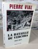 La bataille du Vercors 1943-1944.. VIAL Pierre
