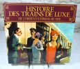 Histoire des trains de luxe. De l'Orient-Express au Tee.. BEHREND George