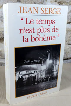Le temps n'est plus de la bohème.. SERGE Jean