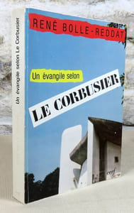 Un évangile selon Le Corbusier.