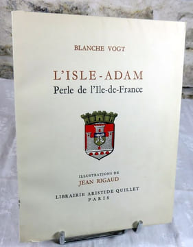 L'Isle-Adam. Perle de l'Ile-de-France.. VOGT Blanche