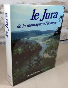 Le Jura de la montagne à l'homme.