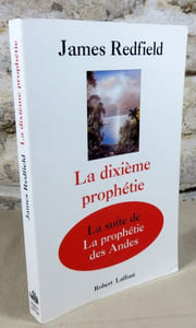 La dixième prophétie. La suite de la prophétie des andes.